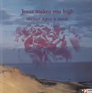 Michael Anton & Amok - Jesus Makes You High