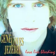 Michael Aston's Gene Loves Jezebel - Love Lies Bleeding