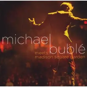 Michael Bublé - Meets Madison Square Garden