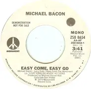 Michael Bacon - Easy Come, Easy Go
