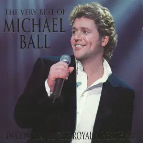 Michael Ball - The Very Best Of Michael Ball In Concert At The Royal Albert Hall