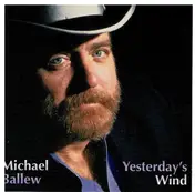 Michael Ballew - Yesterday's Wind
