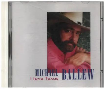 Michael Ballew - I love Texas