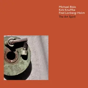 Michael Bisio /Kirk Knuffke /Fred Lonberg-Holm - The Art Spirit