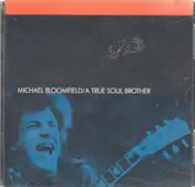 Michael Bloomfield - A true soul brothers