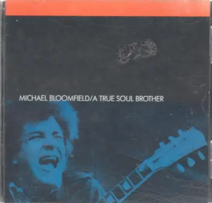 Michael Bloomfield - A true soul brothers