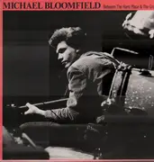 LP - Michael Bloomfield - Between The Hard Place & The Ground