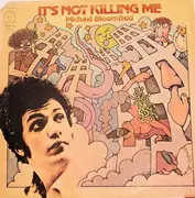 LP - Michael Bloomfield, Mike Bloomfield - It's Not Killing Me