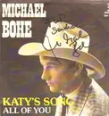 7inch Vinyl Single - Michael Bohe - Katy's Song / All Of You - signed