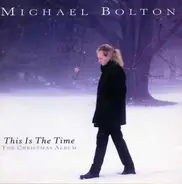 Michael Bolton - This Is The Time - The Christmas Album