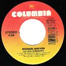 7inch Vinyl Single - Michael Bolton - To Love Somebody