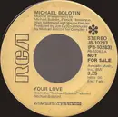 7inch Vinyl Single - Michael Bolton - Your Love
