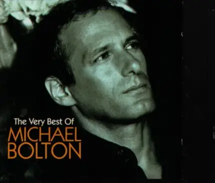 Michael Bolton - The Very Best Of Michael Bolton