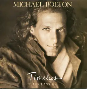 Michael Bolton - Timeless: The Classics