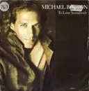 7inch Vinyl Single - Michael Bolton - To Love Somebody