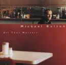 CD - Michael Bolton - All That Matters