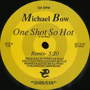 Michael Bow - One Shot So Hot