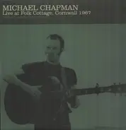 Michael Chapman - Live At Folk Cottage, Cornwall 1967