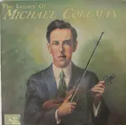 Michael Coleman - The Legacy of Michael Coleman