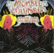 Michael Columbia - These Are Colored Bars