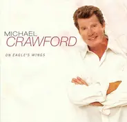 Michael Crawford - On Eagle's Wings