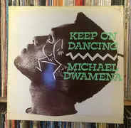 Michael Dwamena - Keep On Dancing