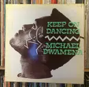 12inch Vinyl Single - Michael Dwamena - Keep On Dancing