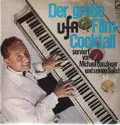 Michael Danzinger und seine Solisten - Der große UfA Film-Cocktail