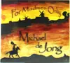 LP - Michael De Jong - For Madmen Only - 180GR.