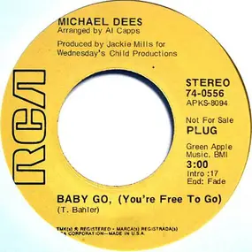 Michael Dees - Baby Go (You're Free To Go) / The Road Home