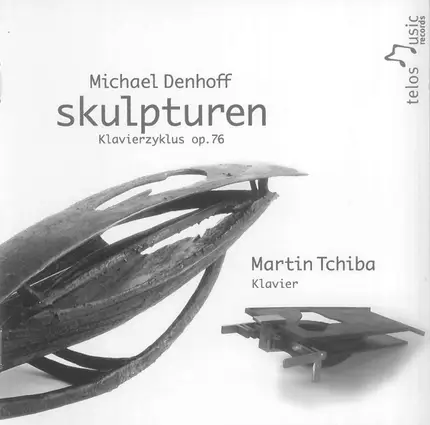 Michael Denhoff , Martin Tchiba - Skulpturen (Klavierzyklus Op. 76)