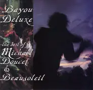 Michael Doucet & Beausoleil - Bayou Deluxe: The Best Of Michael Doucet & Beausoleil