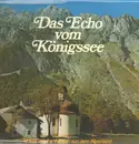 Double LP - Michael Fegg, Erna Heissig, Berchtesgadener Stubenmusik u.a. - Das Echo vom Königssee - Volkstümliche Weisen aus dem Alpenland