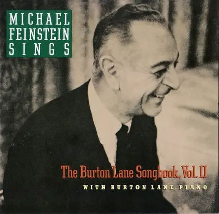 Michael Feinstein With Burton Lane - Michael Feinstein Sings The Burton Lane Songbook Vol. II