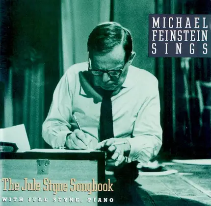 Michael Feinstein With Jule Styne - Michael Feinstein Sings the Jule Styne Songbook