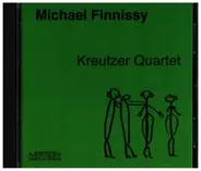 Michael Finnissy - The Kreutzer Quartet - Works For String Quartet