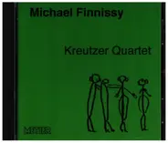 Michael Finnissy - The Kreutzer Quartet - Works For String Quartet