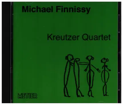 Michael Finnissy - The Kreutzer Quartet - Works For String Quartet