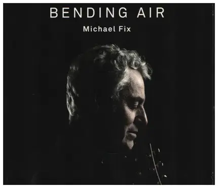 Michael Fix - Bending Air