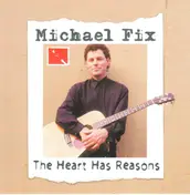 Michael Fix - The Heart Has Reasons