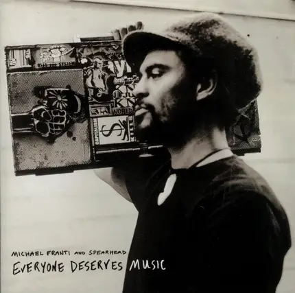 Michael Franti And Spearhead - Everyone Deserves Music
