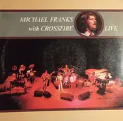 Michael Franks with Crossfire