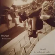 CD - Michael Fracasso - World In A Drop Of Water