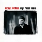 CD - Michael Friedman - Angst Ridden Writer