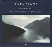 Michael Gibbs With Joachim Kühn - Europeana - Jazzphony No. 1