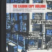 Michael Gordon - The Carbon Copy Building