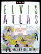 Michael Gray - The Elvis Atlas: A Journey Through Elvis Presley's America