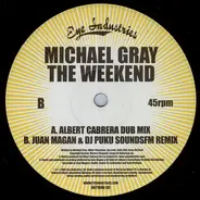 Michael Gray - The Weekend (Albert Cabrera, Juan Magan & DJ Puku Remixes)