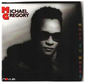 Michael Gregory Jackson - What to Where