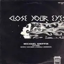 12inch Vinyl Single - Michael Griffin - Close Your Eyes
